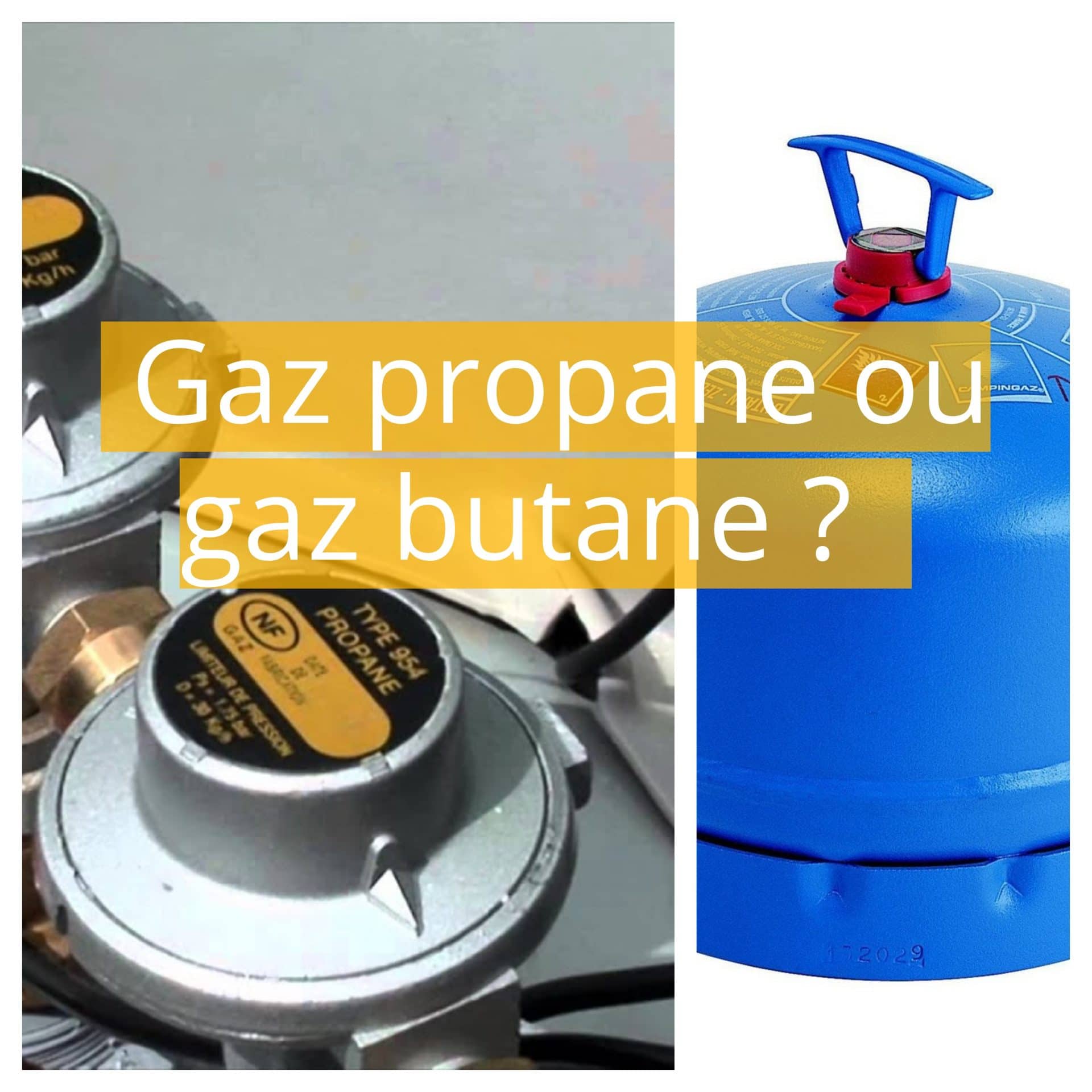 Gaz propane ou gaz butane lequel est le plus adapté à vos besoins