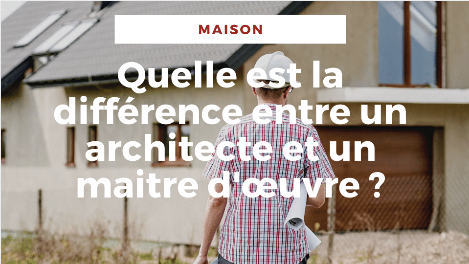 différence entre un architecte et un maitre d'œuvre